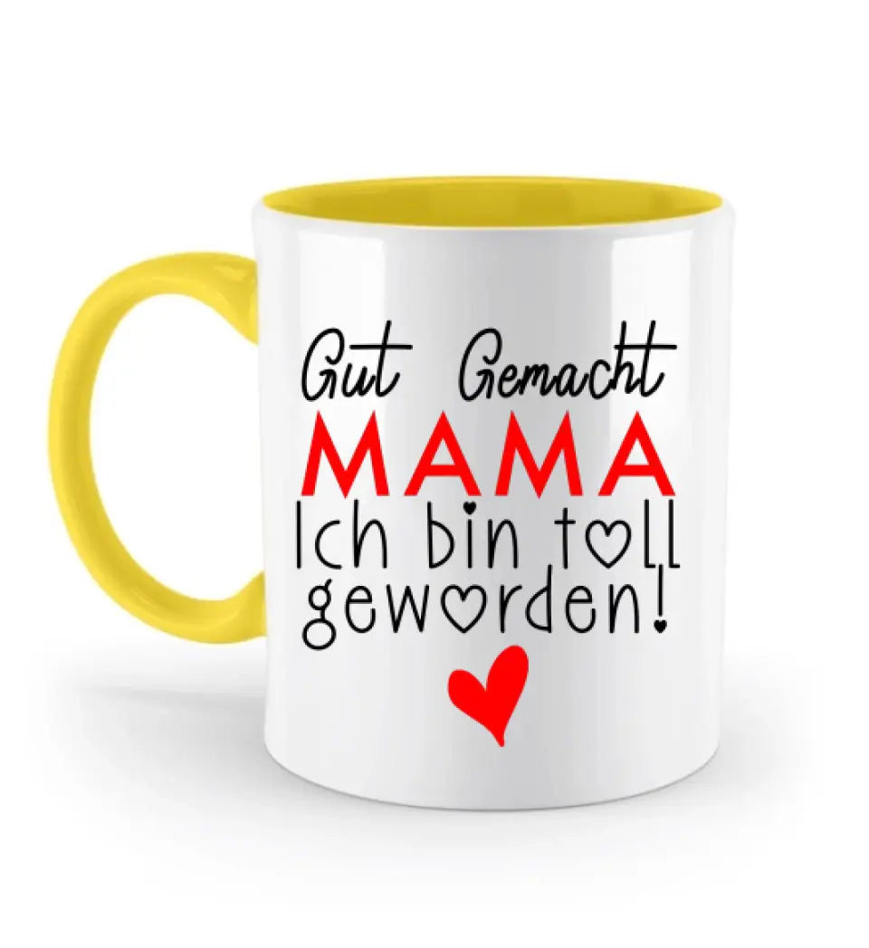 Gut gemacht mama ich bin toll geworden Tasse: Persönliches Geschenk für Mama