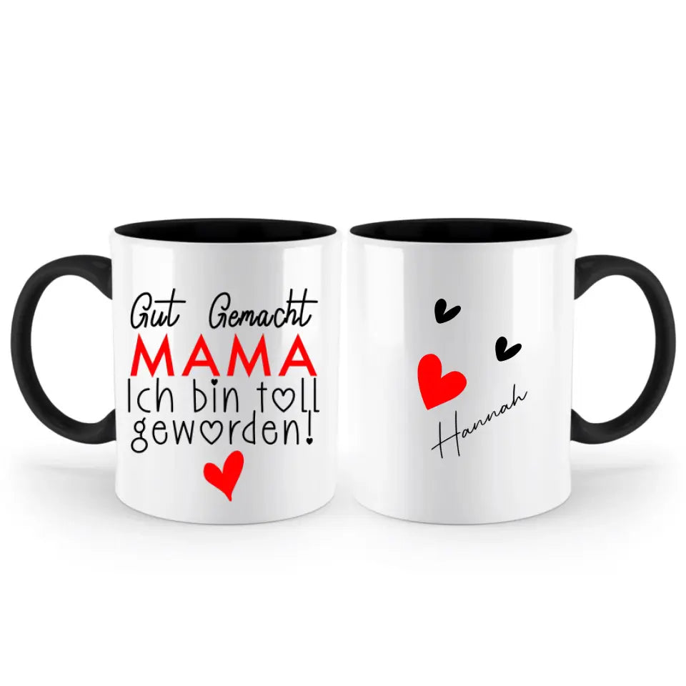 Gut gemacht mama ich bin toll geworden Tasse: Persönliches Geschenk für Mama