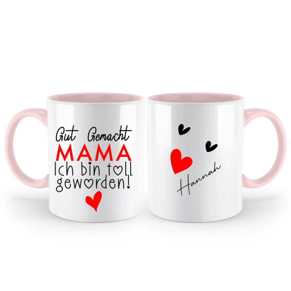 Gut gemacht mama ich bin toll geworden Tasse: Persönliches Geschenk für Mama