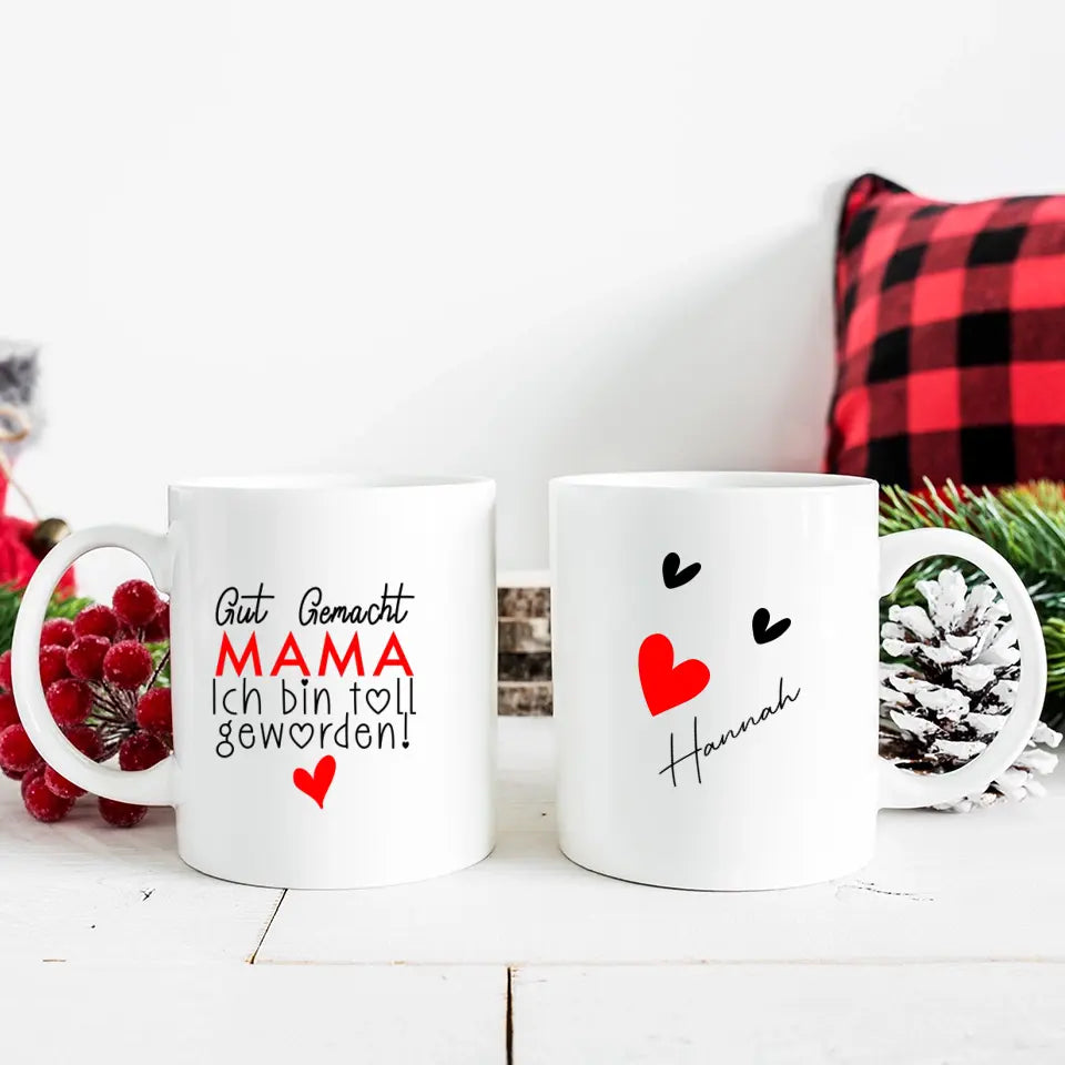 Gut gemacht mama ich bin toll geworden Tasse: Persönliches Geschenk für Mama