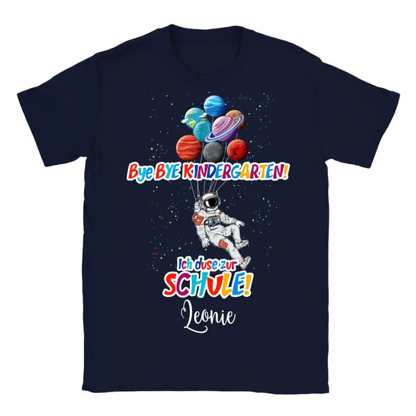 Astronaut Designs BYE BYE KINDERGARTEN T-Shirt  mit Name Schulkind Einschulung Erstklässler