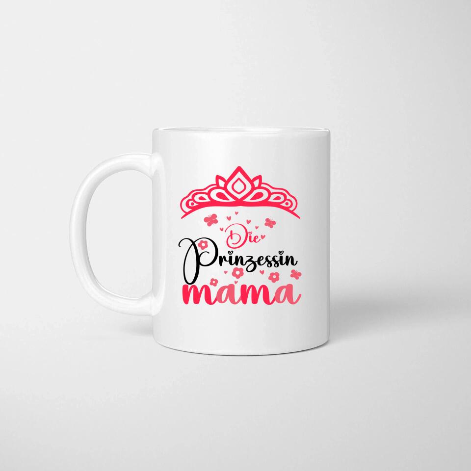 Die Prinzessin Mama ♡ Persönliche Tasse - Spruch Tasse - printpod.de