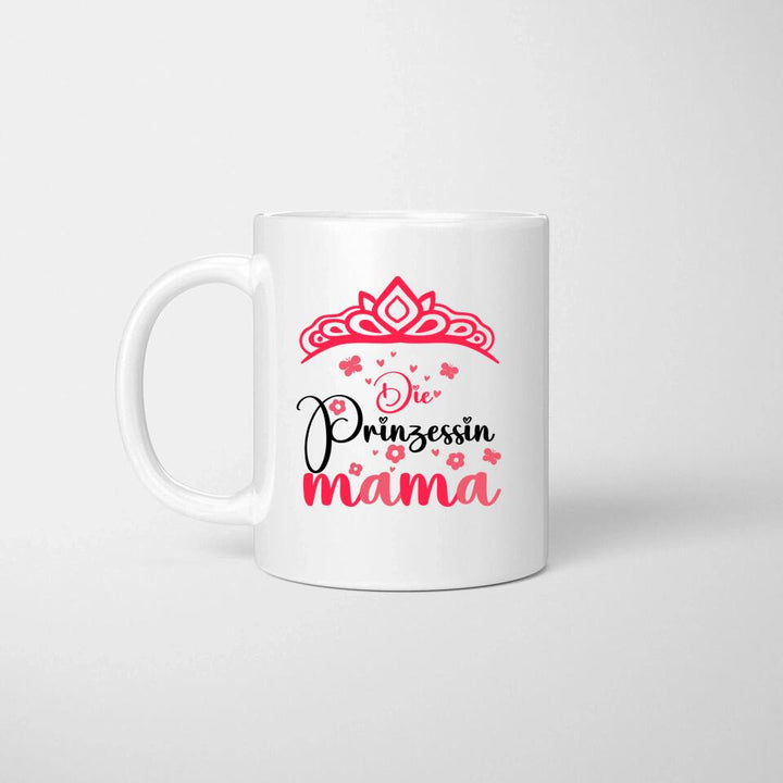 Die Prinzessin Mama ♡ Persönliche Tasse - Spruch Tasse - printpod.de