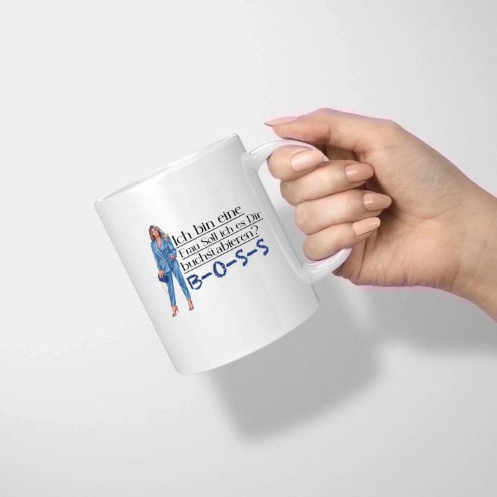 Ich bin eine Frau Soll ich es Dir buchstabieren? BOSS - Spruch Tasse - Persönliche Tasse - printpod.de