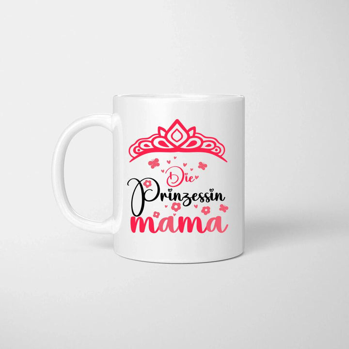 Mama ist meine Prinzessin! - Spruch Tasse - printpod.de