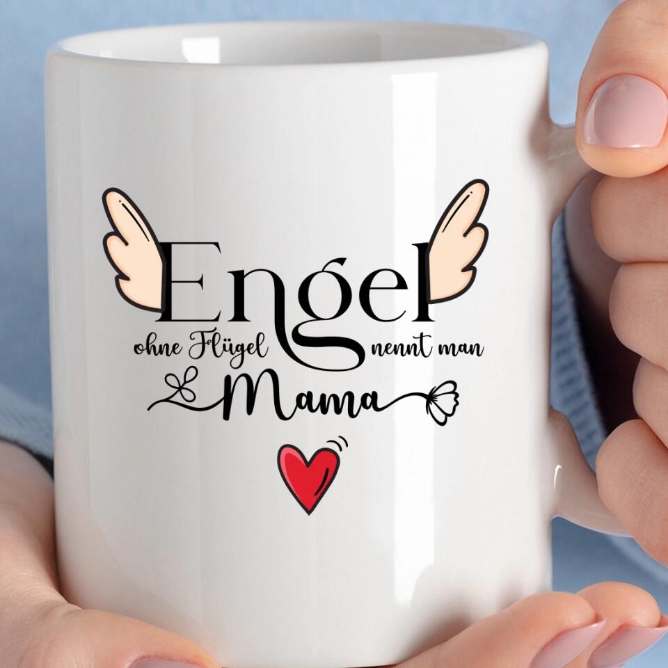 Engel ohne Flügel nennt man Mama - Persönliche Tasse - Spruch Tasse - printpod.de