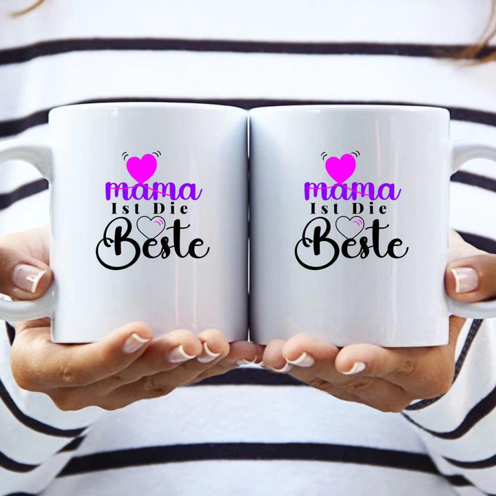 Mama Ist Die Beste - Spruch Tasse - Persönliche Tasse - printpod.de