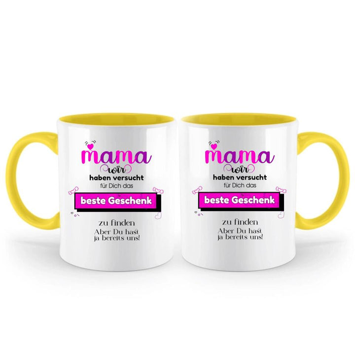 Mama wir haben versucht für Dichdas beste Geschenk zu finden. Aber Du hastja bereits uns - Spruch Tasse! - printpod.de