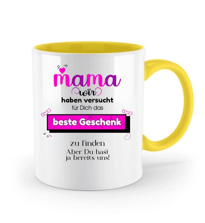 Mama wir haben versucht für Dichdas beste Geschenk zu finden. Aber Du hastja bereits uns - Spruch Tasse! - printpod.de