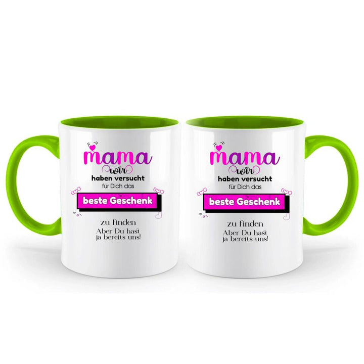 Mama wir haben versucht für Dichdas beste Geschenk zu finden. Aber Du hastja bereits uns - Spruch Tasse! - printpod.de