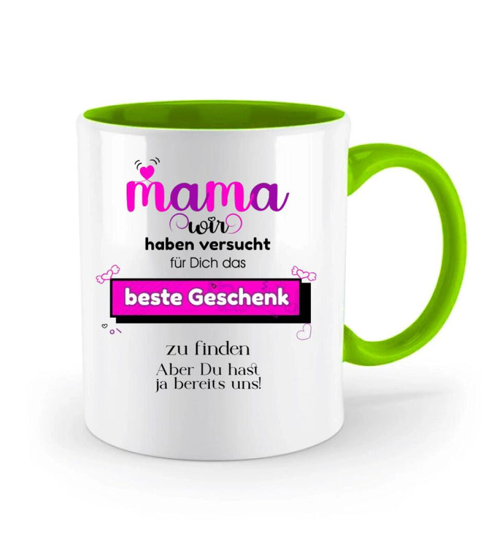 Mama wir haben versucht für Dichdas beste Geschenk zu finden. Aber Du hastja bereits uns - Spruch Tasse! - printpod.de