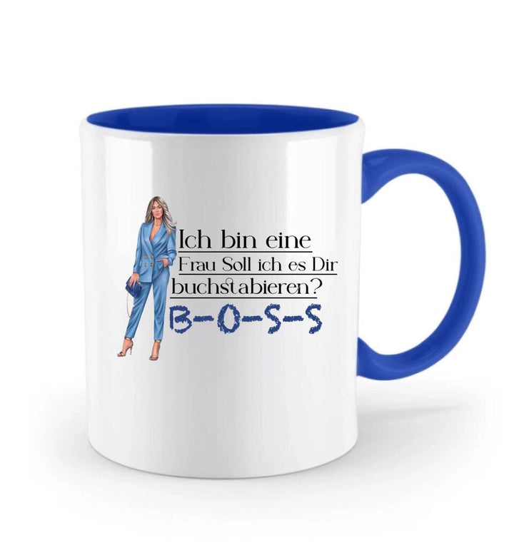 Ich bin eine Frau Soll ich es Dir buchstabieren? BOSS - Spruch Tasse - Persönliche Tasse - printpod.de