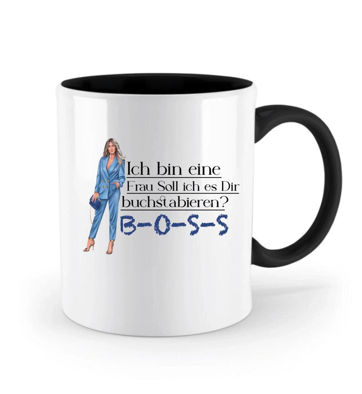 Ich bin eine Frau Soll ich es Dir buchstabieren? BOSS - Spruch Tasse - Persönliche Tasse - printpod.de