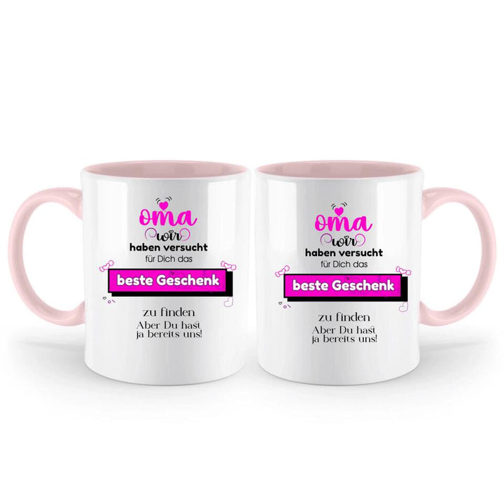 Oma wir haben versucht für Dichdas beste Geschenk zu finden. Aber Du hast ja bereits uns!-Spruch Tasse - printpod.de