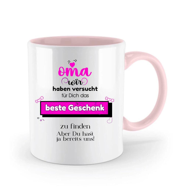 Oma wir haben versucht für Dichdas beste Geschenk zu finden. Aber Du hast ja bereits uns!-Spruch Tasse - printpod.de