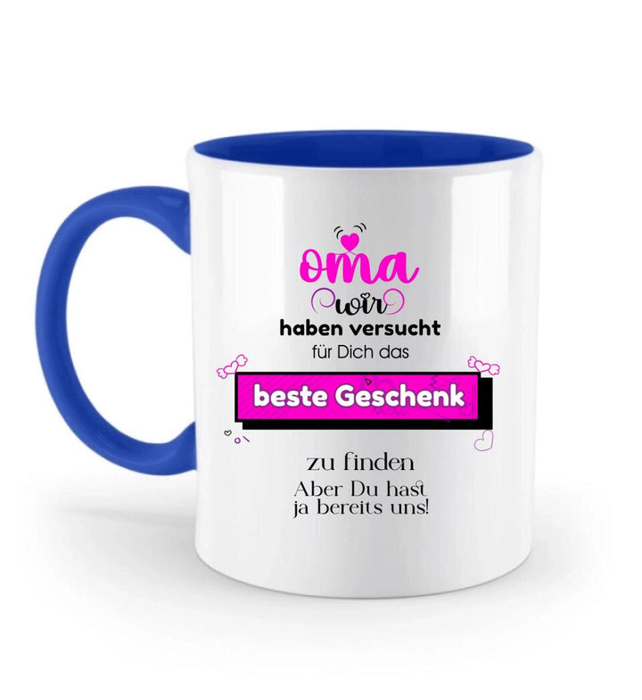 Oma wir haben versucht für Dichdas beste Geschenk zu finden. Aber Du hast ja bereits uns!-Spruch Tasse - printpod.de