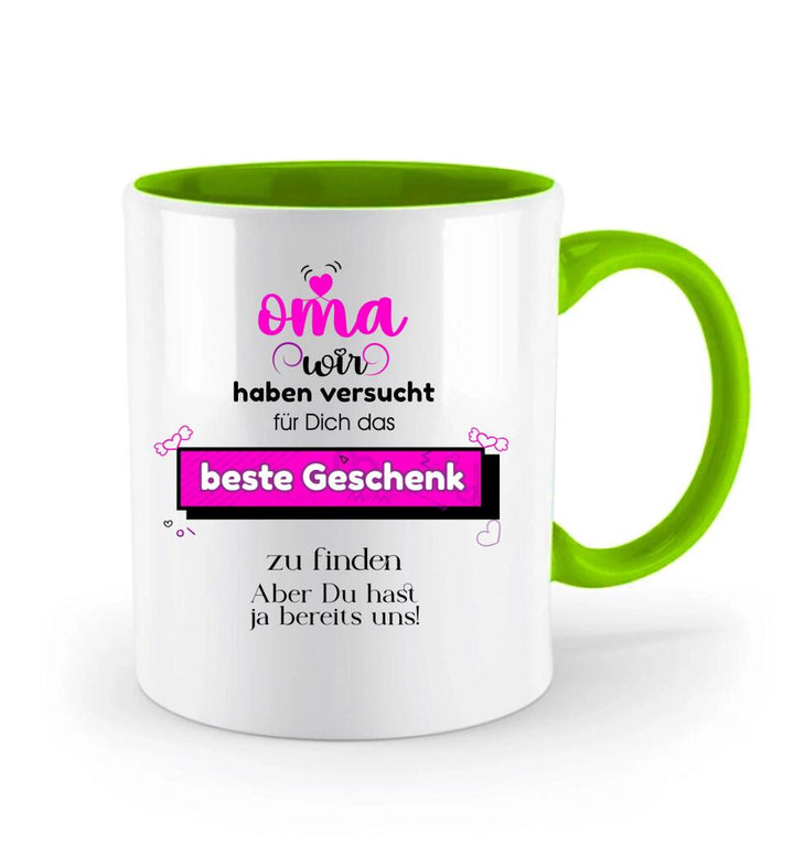 Oma wir haben versucht für Dichdas beste Geschenk zu finden. Aber Du hast ja bereits uns!-Spruch Tasse - printpod.de