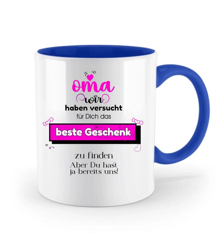 Oma wir haben versucht für Dichdas beste Geschenk zu finden. Aber Du hast ja bereits uns!-Spruch Tasse - printpod.de