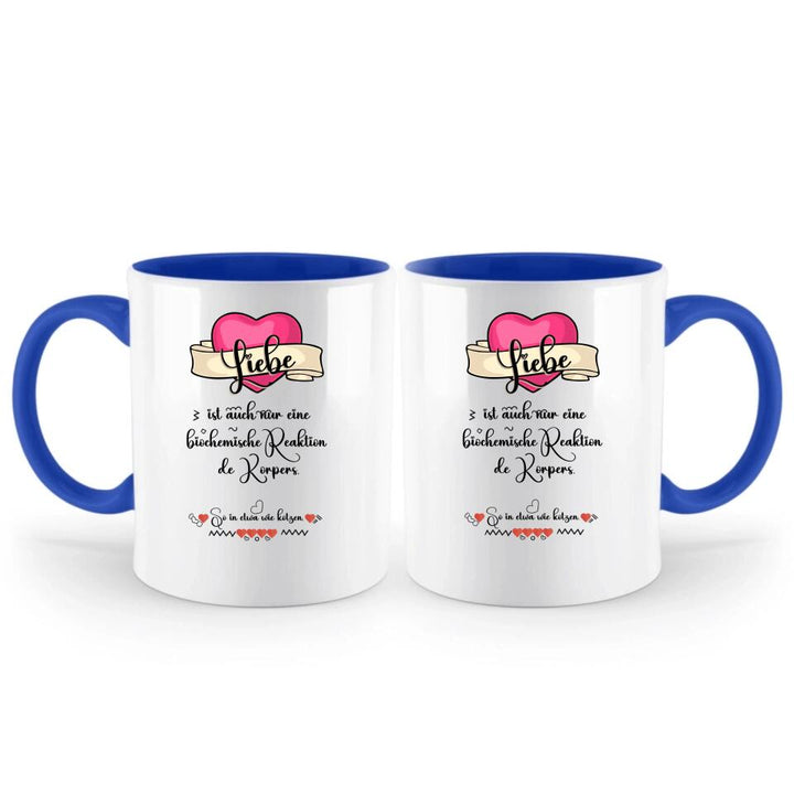 Liebe ist auch nur einebiochemische Reaktion de Körpers, So in etwa wie kotzen- Sprüch Tasse - printpod.de