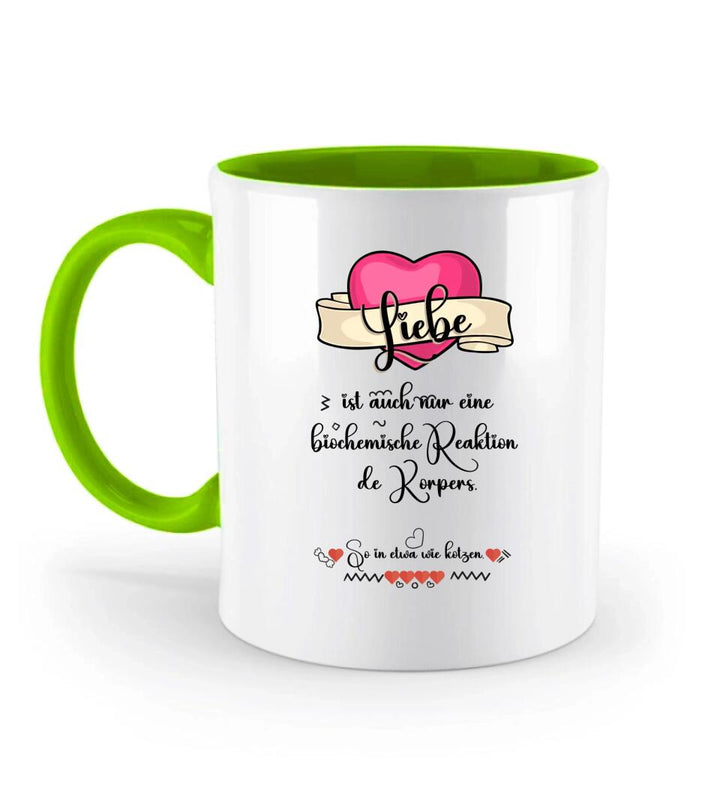 Liebe ist auch nur einebiochemische Reaktion de Körpers, So in etwa wie kotzen- Sprüch Tasse - printpod.de