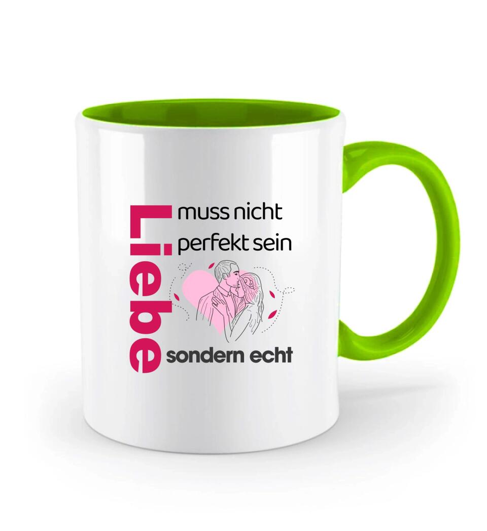Liebe muss nicht perfekt sein, sondern echt- Sprüche Tassen - printpod.de