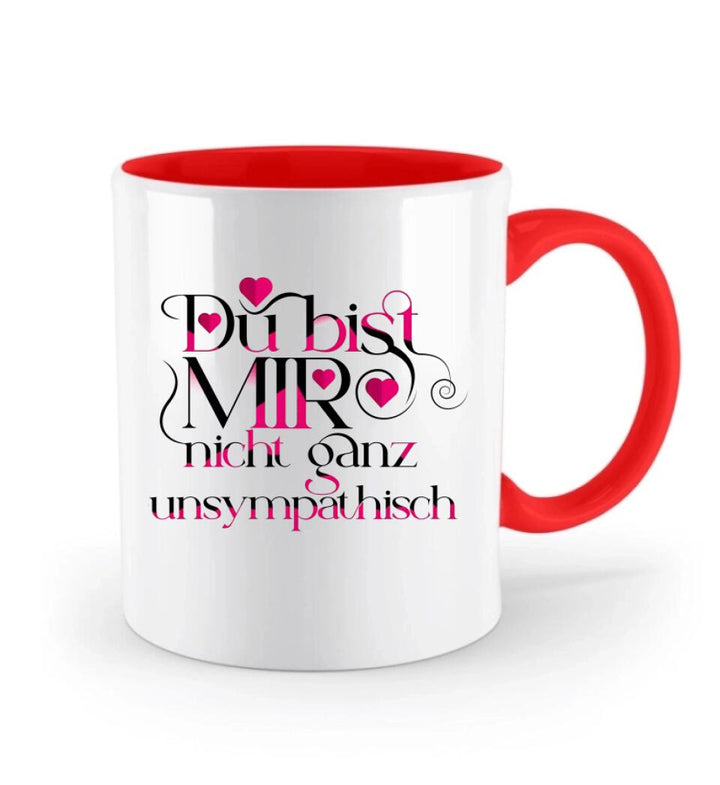 Du bist mir nicht ganzunsympathisch-Tasse mit spruch - printpod.de