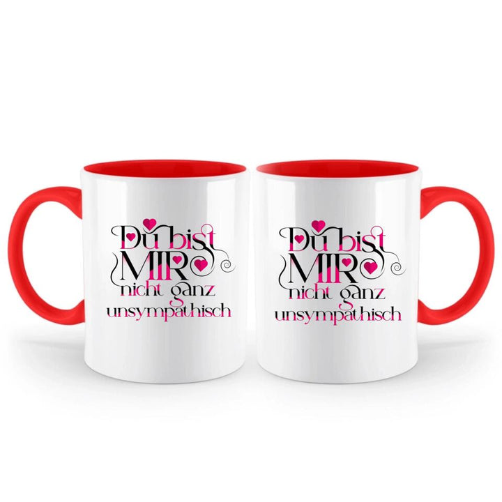 Du bist mir nicht ganzunsympathisch-Tasse mit spruch - printpod.de