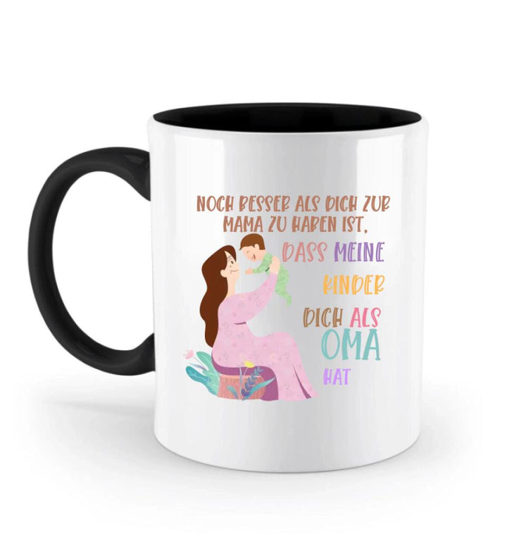 Noch besser als dich zur Mama zu haben ist,dass meine kinder dich als Oma hat Tasse - Personalisierte Tasse - printpod.de