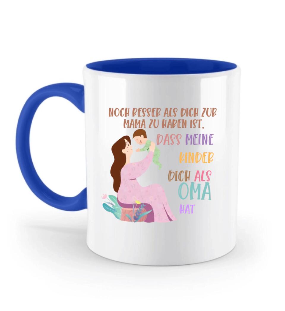 Noch besser als dich zur Mama zu haben ist,dass meine kinder dich als Oma hat Tasse - Personalisierte Tasse - printpod.de