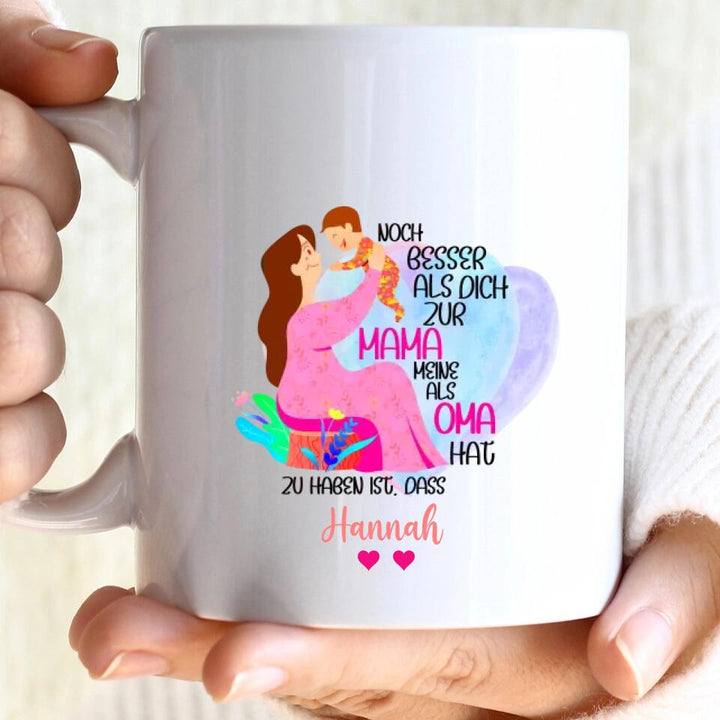 Noch besser als dich zur mama zu haben ist, dass meine kinder dich als oma hat Tasse - printpod.de