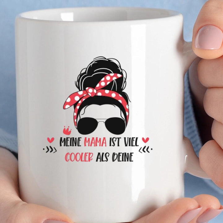 Meine Mama ist viel cooler als deine Tasse, Geschenk Muttertag, Geburtstagsgeschenk Mama - printpod.de