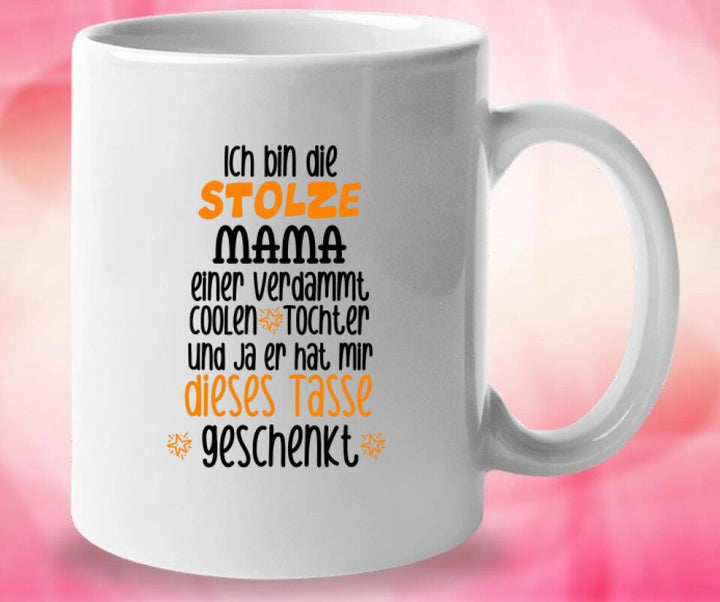 Ich bin die stolze MAMA einer verdammt coolen, Tochter und ja er hat mir dieses Tasse, Geschenk Muttertag, Personalisierte Tasse, Mama Geschenk, Mama Tasse, Geburtstagsgeschenk Mama - printpod.de