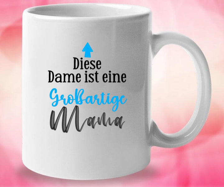 Diese Dame ist eine Großartige Mama Tasse,Geschenk Muttertag,Geburtstagsgeschenk Mama,Mama Tasse - printpod.de