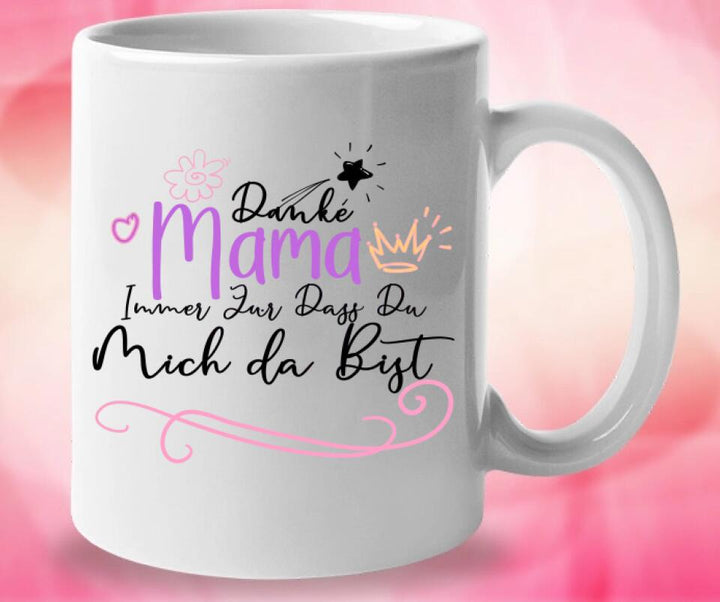 Danke Mama Immer Für Dass Du Mich da Bist Tasse, Personalisierte Tasse , Mama Geschenk,Mama Tasse,Geschenkideen - printpod.de