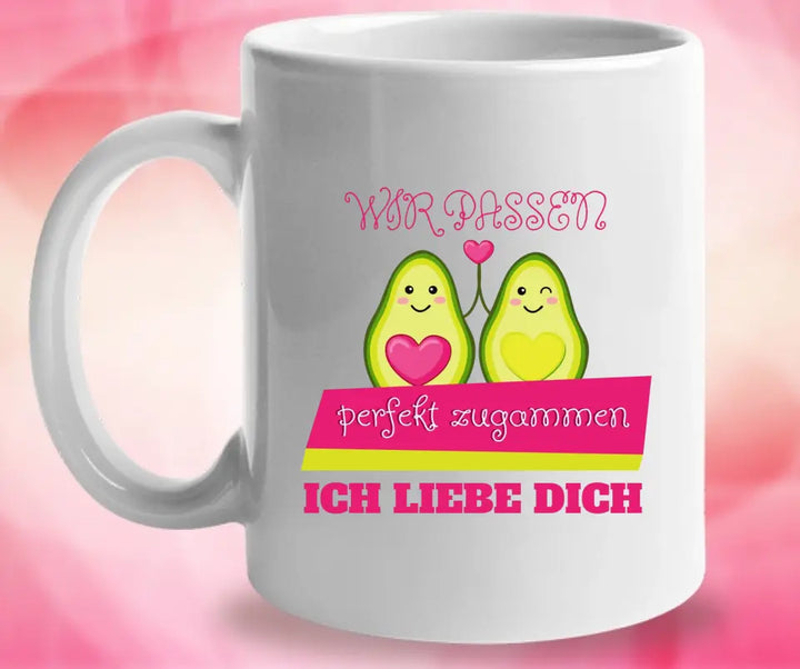 Wir passen perfekt zusammen!Ich liebe dich! - Tasse mit spruch