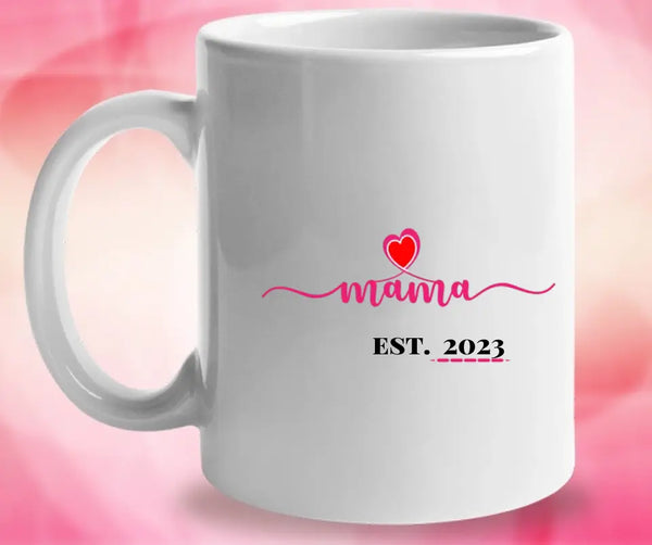 Mama Mug - Est. Jahr - Personalisierte Tasse - Spruch Tasse